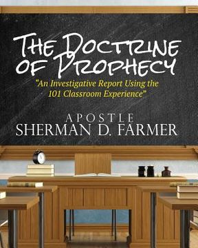 portada The Doctrine of Prophecy: An Investigative Report Using the 101 Classroom Experience