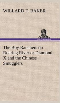 portada the boy ranchers on roaring river or diamond x and the chinese smugglers (en Inglés)