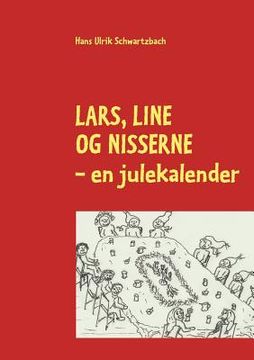 portada Lars, line og nisserne: - en julekalender (in Danés)