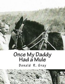 portada Once My Daddy Had a Mule: Musings about growing up in the Ozarks from an old Arkansas hillbilly (in English)
