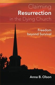 portada Claiming Resurrection in the Dying Church: Freedom Beyond Survival
