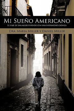 portada Mi Sueno Americano: El Viaje de una Mujer Viviendo con una Enfermedad Cronica (in Spanish)