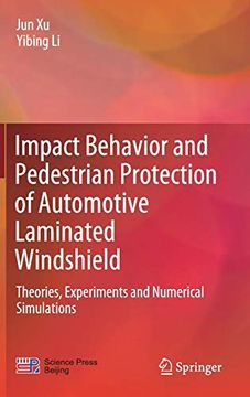 portada Impact Behavior and Pedestrian Protection of Automotive Laminated Windshield: Theories, Experiments and Numerical Simulations (en Inglés)