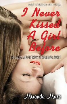 portada I Never Kissed a Girl Before: Hot Lesbian Erotica (en Inglés)