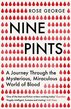 portada Nine Pints: A Journey Through the Mysterious, Miraculous World of Blood (en Inglés)