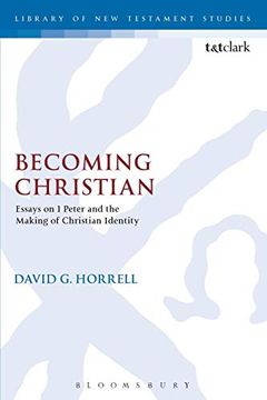 portada Becoming Christian: Essays on 1 Peter and the Making of Christian Identity (The Library of new Testament Studies) (in English)