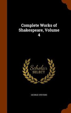 portada Complete Works of Shakespeare, Volume 4 (en Inglés)