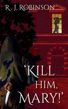 portada 'Kill Him, Mary!': Gritty Action Thriller (en Inglés)