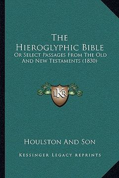 portada the hieroglyphic bible: or select passages from the old and new testaments (1830) (en Inglés)