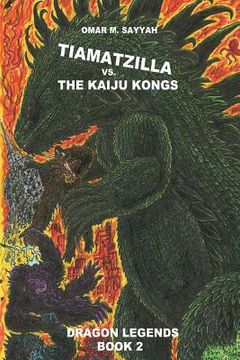 portada Tiamatzilla vs. The Kaiju Kongs: Book 2 (en Inglés)