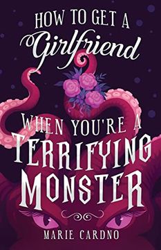 portada How to get a Girlfriend (When You're a Terrifying Monster) (in English)