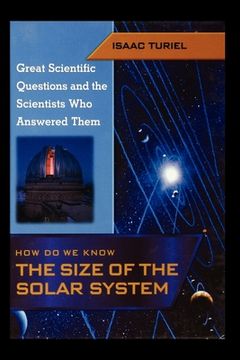 portada How Do We Know the Size of the Solar System (Great Scientific Questions and the Scientists Who Answered Them) (en Inglés)