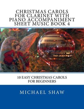 portada Christmas Carols For Clarinet With Piano Accompaniment Sheet Music Book 4: 10 Easy Christmas Carols For Beginners