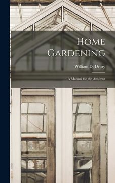 portada Home Gardening: A Manual for the Amateur (en Inglés)