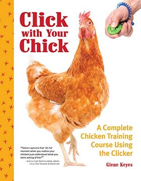 portada Click With Your Chick: A Complete Chicken Training Course Using the Clicker 