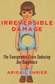 portada Irreversible Damage: The Transgender Craze Seducing our Daughters 