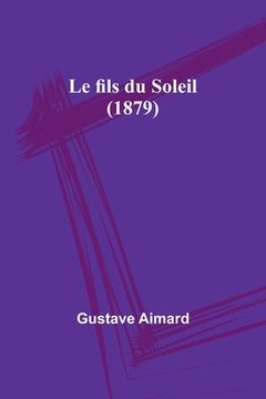 portada Le fils du Soleil (1879) (en Francés)