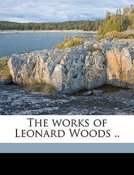 portada the works of leonard woods .. volume v.5 (en Inglés)