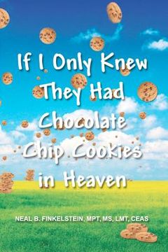 portada if i only knew they had chocolate chip cookies in heaven (en Inglés)
