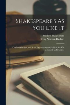portada Shakespeare'S as you Like it: With Introduction, and Notes Explanatory and Critical, for use in Schools and Families (in English)