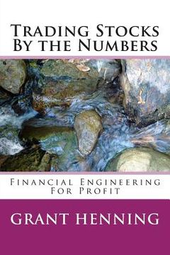 portada Trading Stocks By the Numbers: Financial Engineering For Profit (en Inglés)