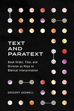 portada Text and Paratext: Book Order, Title, and Division as Keys to Biblical Interpretation (in English)