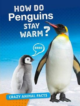 portada How do Penguins Stay Warm? (Crazy Animal Facts) (en Inglés)