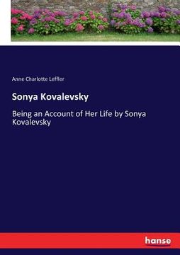 portada Sonya Kovalevsky: Being an Account of Her Life by Sonya Kovalevsky (en Inglés)