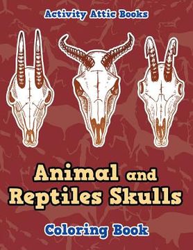 portada Animal and Reptiles Skulls Coloring Book (en Inglés)