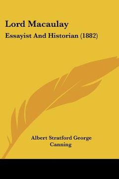 portada lord macaulay: essayist and historian (1882) (en Inglés)