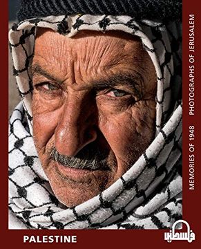 portada Palestine Memories of 1948: Photographs of Jerusalem (in English)