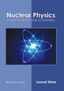 portada Nuclear Physics: From Fundamentals to Frontiers (en Inglés)