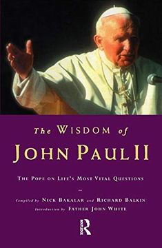 portada The Wisdom of John Paul ii: The Pope on Life's Most Vital Questions (en Inglés)