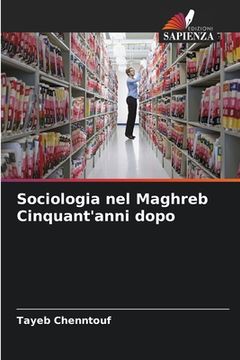 portada Sociologia nel Maghreb Cinquant'anni dopo (en Italiano)