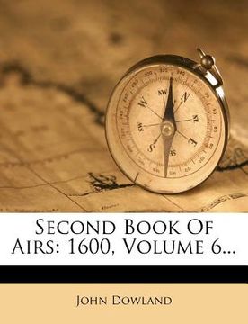 portada second book of airs: 1600, volume 6... (en Inglés)