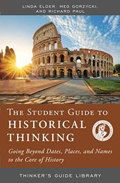 portada Student Guide to Historical Thinking: Going Beyond Dates, Places, and Names to the Core of History (Thinker'S Guide Library) (en Inglés)