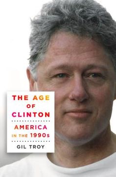 portada The age of Clinton: America in the 1990S (en Inglés)