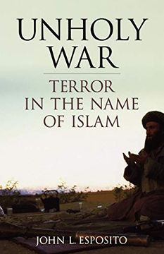 portada Unholy War: Terror in the Name of Islam (en Inglés)