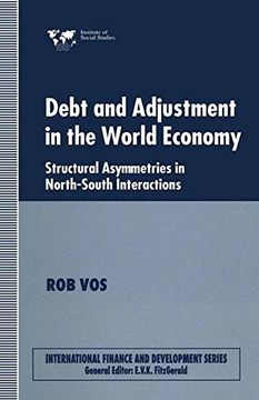 portada Debt and Adjustment in the World Economy: Structural Asymmetries in North-South Interactions (International Finance and Development)