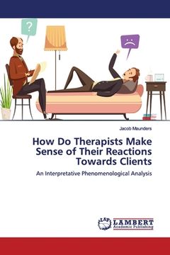 portada How Do Therapists Make Sense of Their Reactions Towards Clients (en Inglés)