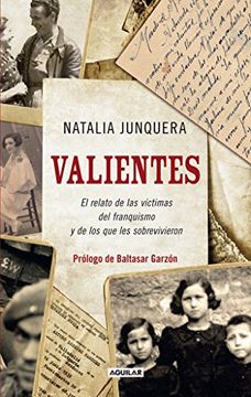 portada Valientes: El Relato de las Víctimas del Franquismo y de los que les Sobrevivieron (in Spanish)