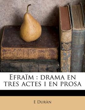 portada Efraim: Drama En Tres Actes I En Prosa (en Catalá)