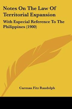 portada notes on the law of territorial expansion: with especial reference to the philippines (1900) (en Inglés)
