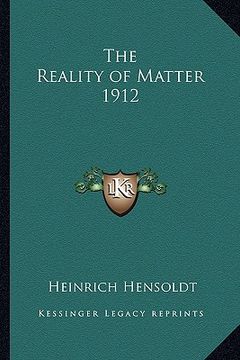 portada the reality of matter 1912 (in English)
