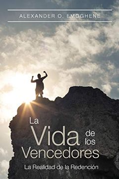 portada La Vida de los Vencedores: La Realidad de la Redención (in Spanish)