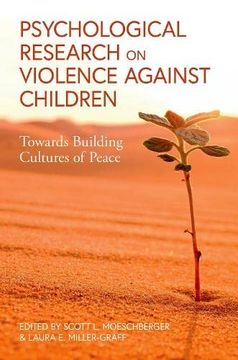 portada Psychological Perspectives on Understanding and Addressing Violence Against Children: Towards Building Cultures of Peace (en Inglés)