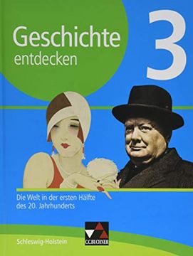 portada Geschichte Entdecken? Schleswig-Holstein / Geschichte Entdecken Schleswig-Holstein 3: Die Welt in der Ersten Hälfte des 20. Jahrhunderts (en Alemán)
