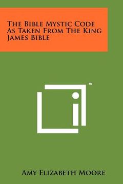 portada the bible mystic code as taken from the king james bible (in English)