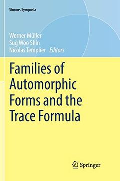 portada Families of Automorphic Forms and the Trace Formula (Simons Symposia) (en Inglés)