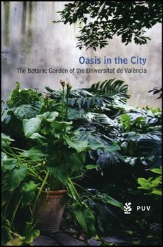 portada Oasis in the City: The Botanic Garden of the Universitat de Valen cia (in Spanish)